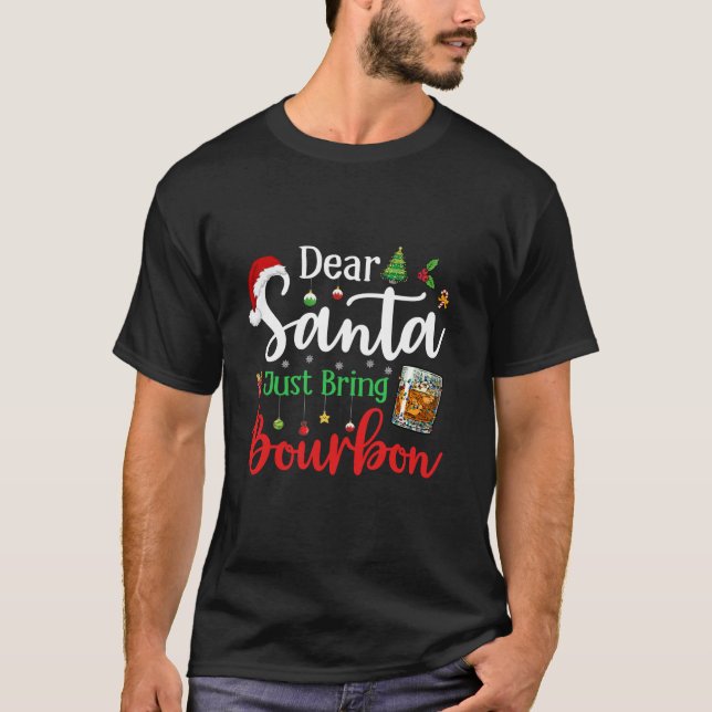 Funny Dear Santa Just Bring Bourbon Christmas Paja T-Shirt (Front)