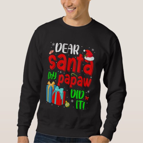 Funny Dear Santa My Papaw Did It Christmas Pajama  Sweatshirt