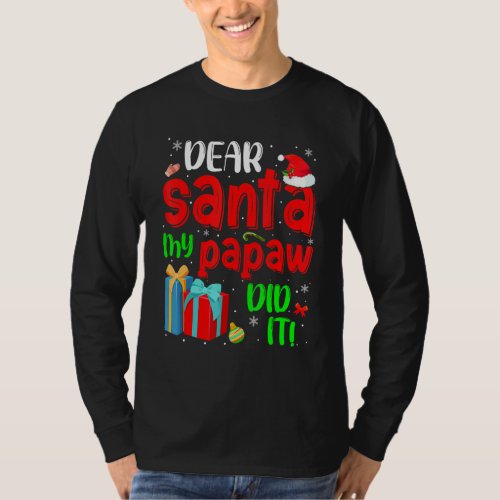 Funny Dear Santa My Papaw Did It Christmas Pajama  T_Shirt