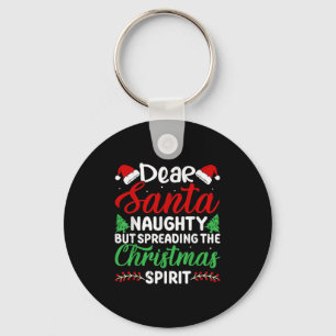 Funny Dear Santa Naughty But Spreading Christmas Keychain