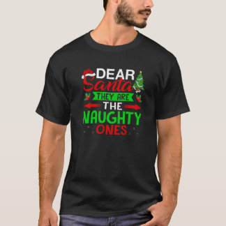 Funny Dear Santa They are The Naughty Ones Family T-Shirt