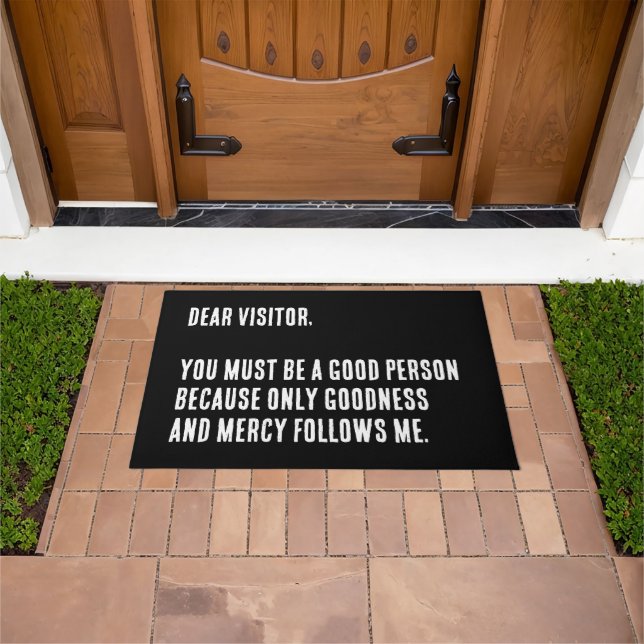 Funny "Dear Visitor, You Must Be A Good Person..." Doormat (Outdoor)