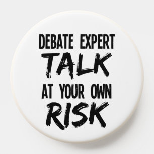 Funny Debate Expert Team Debater Talk at Own Risk PopSocket