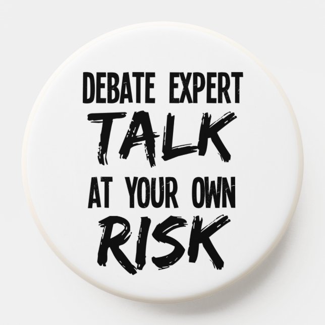 Funny Debate Expert Team Debater Talk at Own Risk PopSocket (Popsocket)