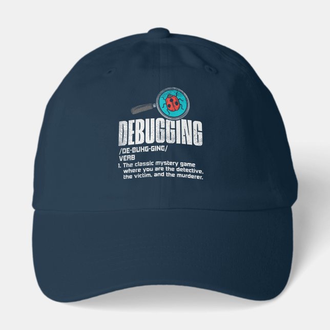 Funny Debugging Computer Programmer Coding Gag Hat (Front)