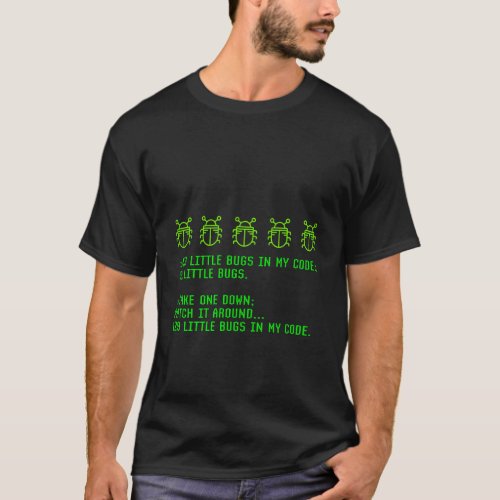 Funny Debugging Programming Coding Coder 99 Bugs I T_Shirt