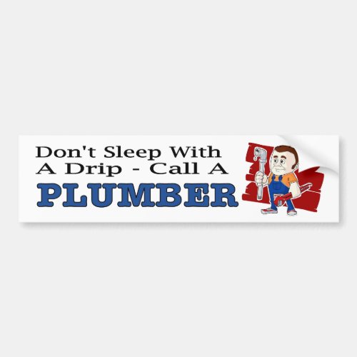 Funny decal Dont sleep with a drip call a plumber
