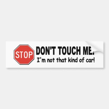 Funny Decal Don't Touch Me! Not That Kind If Car by Stickies at Zazzle