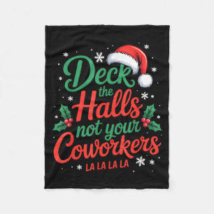 Funny Deck The Hall Not Your Coworkers Christmas Q Fleece Blanket