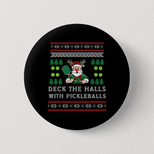 Funny Deck The Halls Ugly Christmas Sweater Pickle Button (Front)
