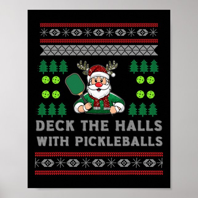 Funny Deck The Halls Ugly Christmas Sweater Pickle Poster (Front)