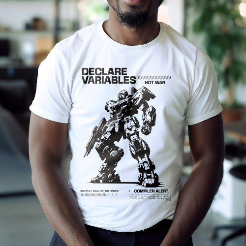 Funny Declare Variables Not War Mech Warrior Coder T_Shirt