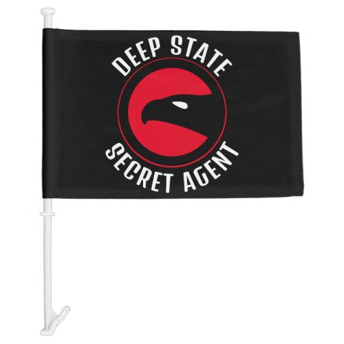 Funny Deep State Secret Agent Car Flag