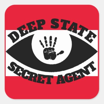 Funny Deep State Secret Agent Square Sticker by DakotaPolitics at Zazzle