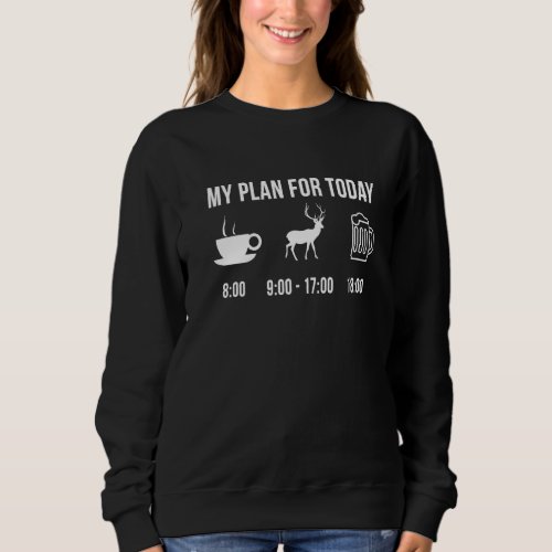 Funny Deer Animal Zookeeper Wildlife My Plan For T Sweatshirt