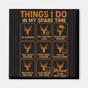 Funny Deer Hunter Things I Do Hunting In My Spare  Magnet