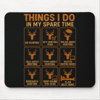 Funny Deer Hunter Things I Do Hunting In My Spare