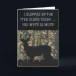 Funny Deer Hunting Birthday Card<br><div class="desc">This custom greeting card makes a great gift for the deer hunter in your life. The design features a big buck with antlers and the text "I stopped by the tree stand today, you were at work". This card is great for birthdays, well wishes, and more. Add your custom message...</div>