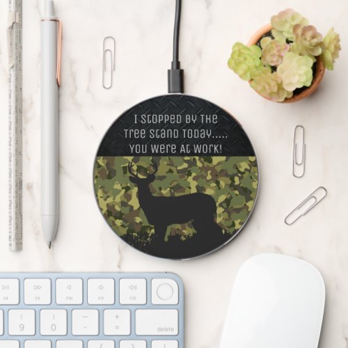 Funny Deer Hunting Camo Quote Tree Stand Coworker Wireless Charger