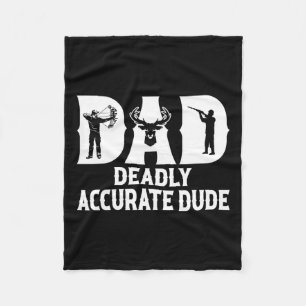Funny Deer Hunting Dad Deadly Accurate Dude Cool F Fleece Blanket