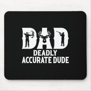 Funny Deer Hunting Dad Deadly Accurate Dude Cool F Mouse Pad