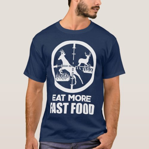 Funny Deer Hunting Forestry Ranger Fast Food T_Shirt