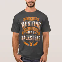 Hunting Gift From Wife Hunter T Shirt Outdoorsman Gift for Husband