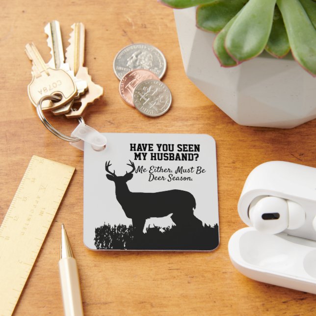 Funny Deer Hunting Husband Quote Keychain (Desk)