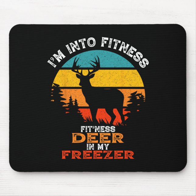Funny Deer Hunting I'm Into Fitness Deer Freezer H Mouse Pad (Front)