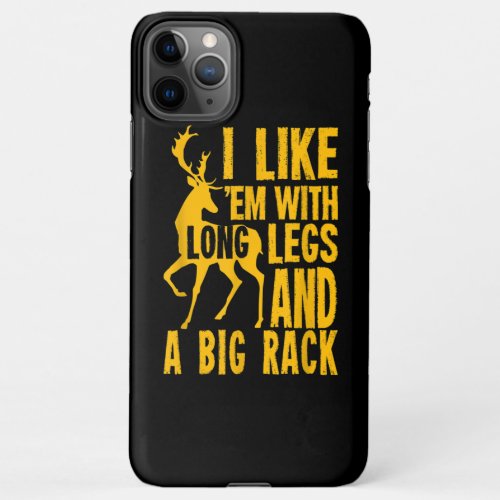 Funny Deer Hunting Quote for Hunters iPhone 11Pro Max Case