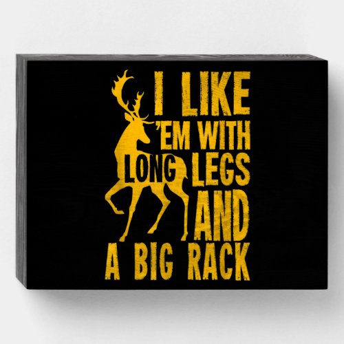 Funny Deer Hunting Quote for Hunters Wooden Box Sign