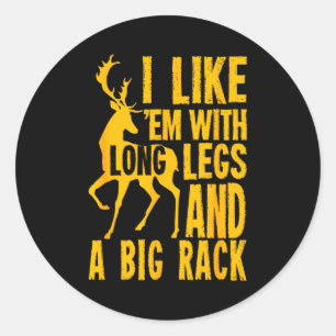 Funny Deer Hunting Quote Gift For Hunters Classic Round Sticker