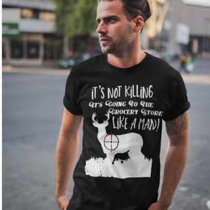 Funny Deer Hunting Quote Men Sports Outdoors T-Shirt