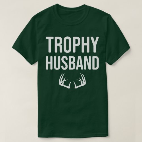 Funny Deer Hunting Shirt Trophy Husband for Men