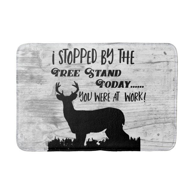 Funny Deer Hunting Tree Stand Whitetail Buck Quote Bath Mat (Front)