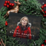 Funny Define Naughty Photo Christmas Holiday Card<br><div class="desc">A funny photo Christmas card with simple typography dear Santa define naughty greeting on the front. The back is a pattern plaid backer. Click the edit button to customize this design.</div>