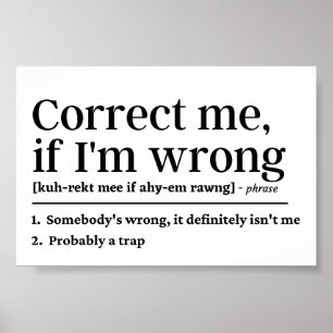Funny Definition Correct me if I'm wrong Poster