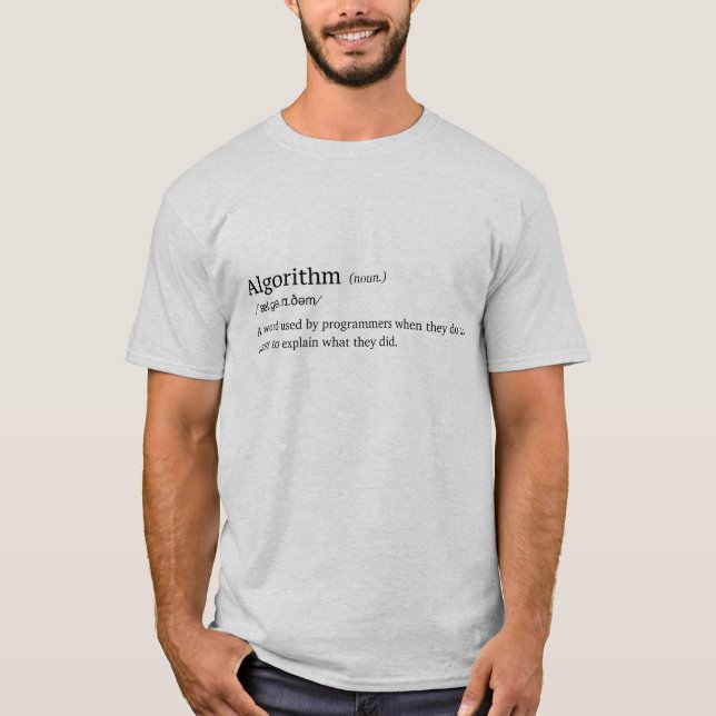 Funny definition of Algorithm T-Shirt (Front)