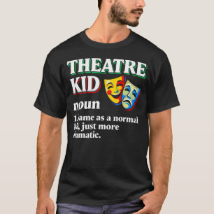 Funny Definition Theatre Kid T-Shirt