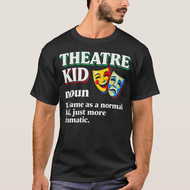 Funny Definition Theatre Kid T-Shirt (Front)