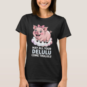Funny Delulu Trululu Flying Pig T-Shirt   Cute Whe