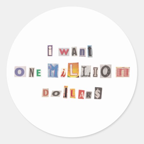 Funny Demand For Money Ransom Note Collage Classic Round Sticker