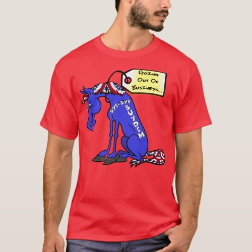 Funny Democrat Donkey Going Out of Business T_Shirt