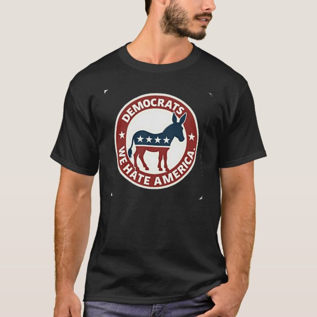 Funny Democrats We Hate America Political Tee (Front)