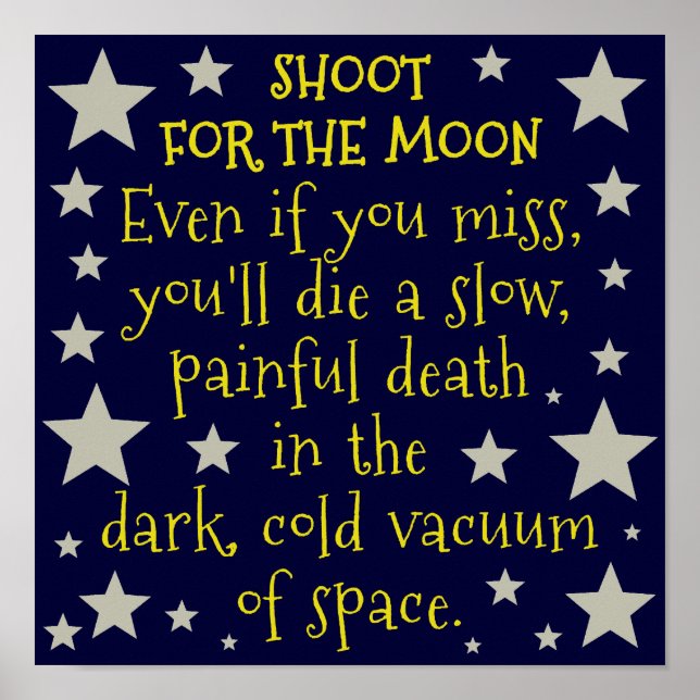 Funny Demotivational Outer Space Moon Poster (Front)