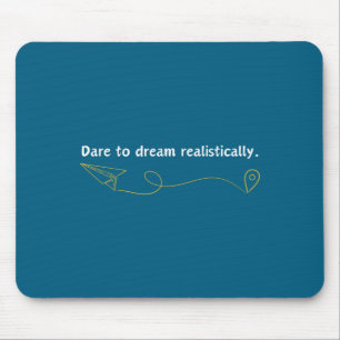 Funny Demotivational Quote Dare To Dream Realistic Mouse Pad