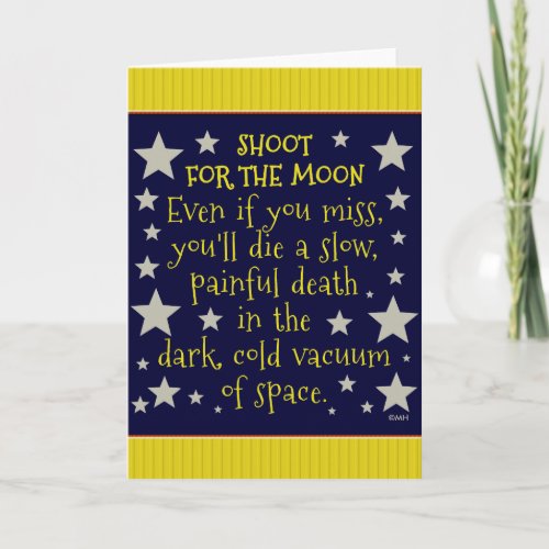 Funny Demotivational Shoot for Moon Outer Space Card