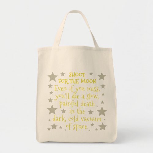 Funny Demotivational Shoot for Moon Outer Space Tote Bag