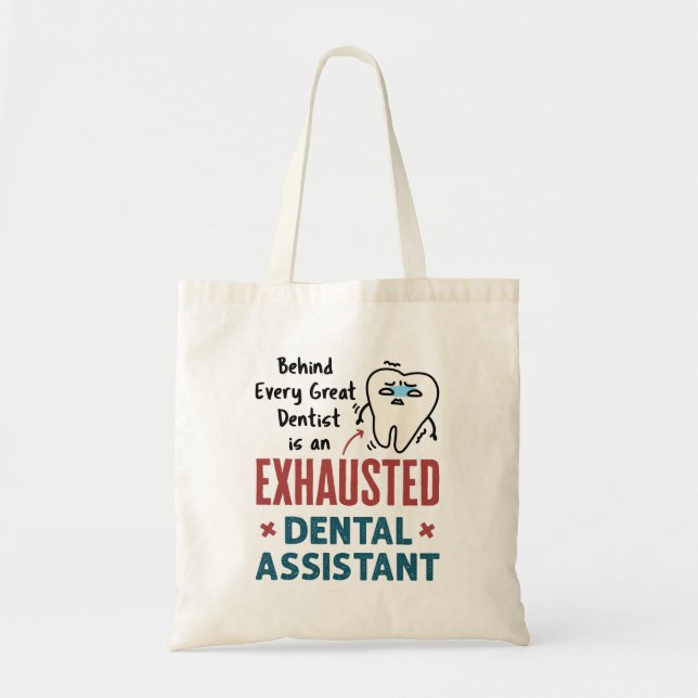 Funny Dental Assistant Exhausted Quote Tote Bag (Front)