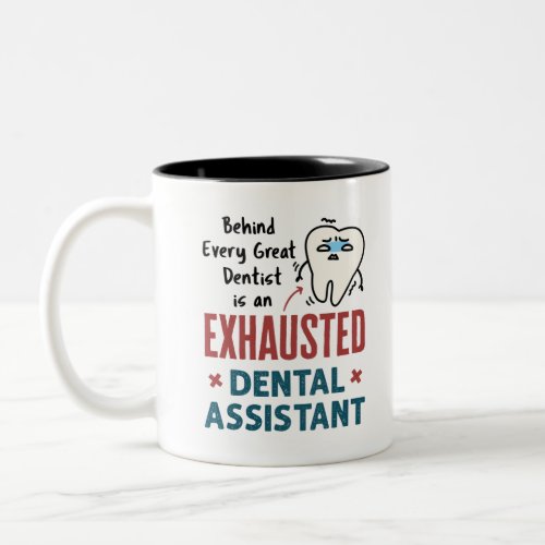 Funny Dental Assistant Exhausted Quote Two_Tone Coffee Mug